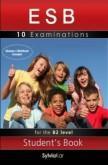 10 ESB PRACTICE EXAMINATIONS B2 ( PLUS GLOSSARY PLUS WORKBOOK) STUDENT’S BOOK