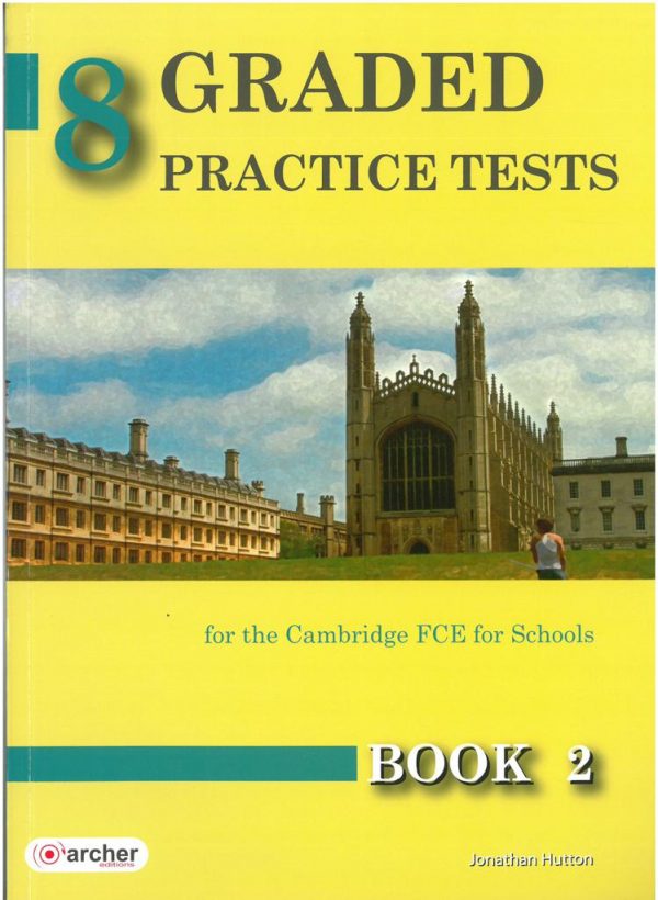 8 GRADED PRACTICE TESTS 2 (FCE FOR SCHOOLS 2014)