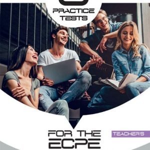 8 PRACTICE TESTS FOR THE ECPE 2021 FORMAT TEACHER’S BOOK