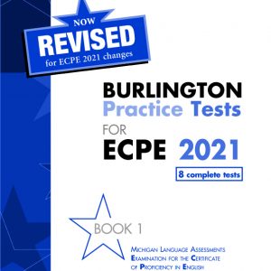 REVISED BURLINGTON PRACTICE TESTS FOR ECPE 2021 BOOK 1 STUDENT’S BOOK