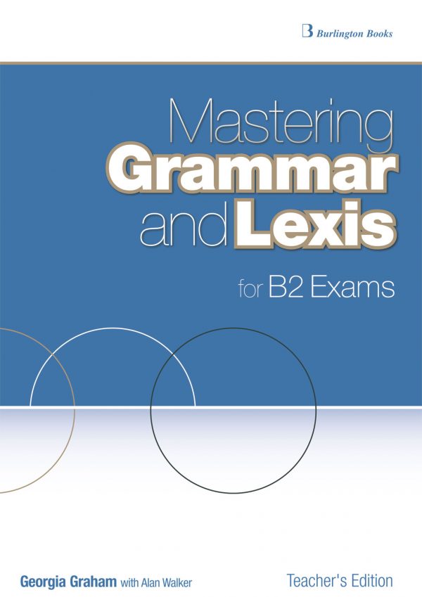 Mastering Grammar and Lexis for B2 Exams te