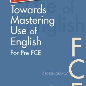 REVISED Towards Mastering Use Of English for Pre-FCE sb