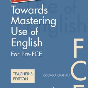 REVISED Towards Mastering Use Of English for Pre-FCE te