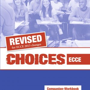 CHOICES ECCE COMPANION & WORKBOOK REVISED