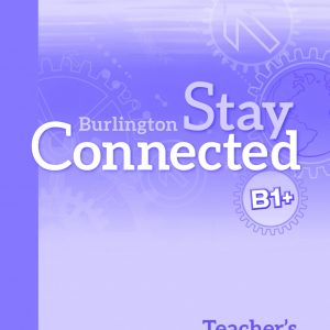 Burlington Stay Connected B1+ teacher’s guide