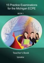 15 PRACTICE EXAMINATIONS FOR MICHIGAN PROFICIENCY (ECPE) 1 TEACHER’S BOOK ΒΙΒΛΙΟ ΚΑΘΗΓΗΤΗ