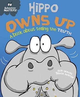 BEHAVIOUR MATTERS: HIPPO OWNS UP – A BOOK ABOUT TELLING THE TRUTH