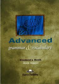 ADVANCED GRAMMAR & VOCABULARY STUDENT’S BOOK