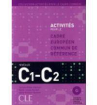 ACTIVITES POUR LE CADRE EUROPEEN NIVEAUX C1-C2 ( PLUS CDs)