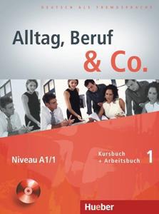 ALLTAG, BERUF & CO. 1 KURSBUCH & ARBEITSBUCH ( PLUS CD)