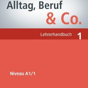 ALLTAG, BERUF & CO. 1 LEHRERHANDBUCH