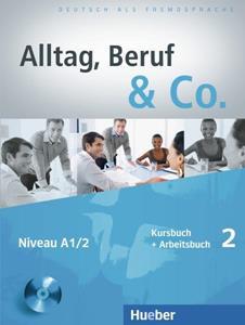 ALLTAG, BERUF & CO. 2 KURSBUCH & ARBEITSBUCH ( PLUS CD)
