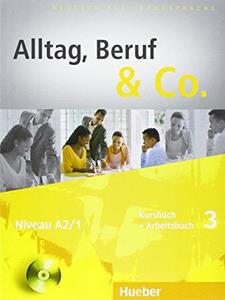 ALLTAG, BERUF & CO. 3 KURSBUCH & ARBEITSBUCH ( PLUS CD)
