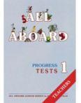 ALL ABOARD 1 PROGRESS TESTS TEACHER’S BOOK
