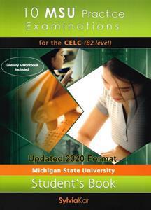10 MSU PRACTICE EXAMINATIONS FOR THE CELC B2 STUDENT’S BOOK NEW 2021