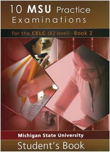 10 MSU PRACTICE EXAMINATIONS FOR THE CELC B2 BOOK 2STUDENT’S BOOK NEW 2021