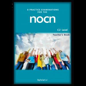8 PRACTICE EXAMINATIONS FOR THE NOCN C2 TEACHER’S BOOK
