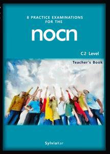 8 PRACTICE EXAMINATIONS FOR THE NOCN C2 STUDENT’S BOOK