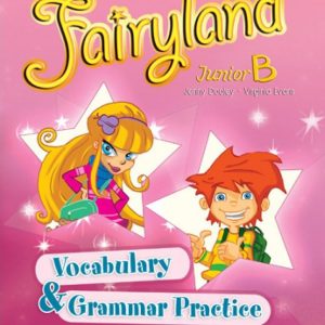 FAIRYLAND JUNIOR B VOCABULARY & GRAMMAR PRACTICE