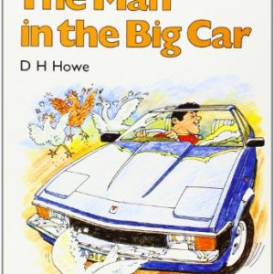 The Man in the Big Car D. H Howe