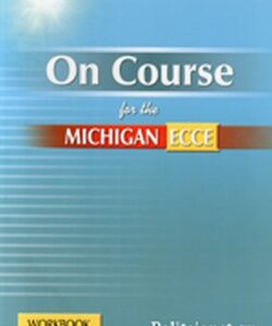 ON COURSE – WORKBOOK FOR THE MICHIGAN ECCE