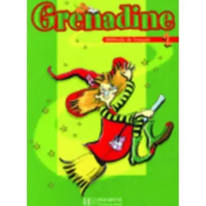 Grenadine 1 Livre de l’eleve