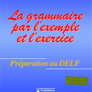 LA GRAMMAIRE PAR L’EXEMPLE ET L’EXERCICE METHODE